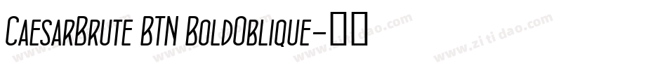 CaesarBrute BTN BoldOblique字体转换